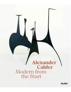 Book: ALEXANDER CALDER - Modern From The Start